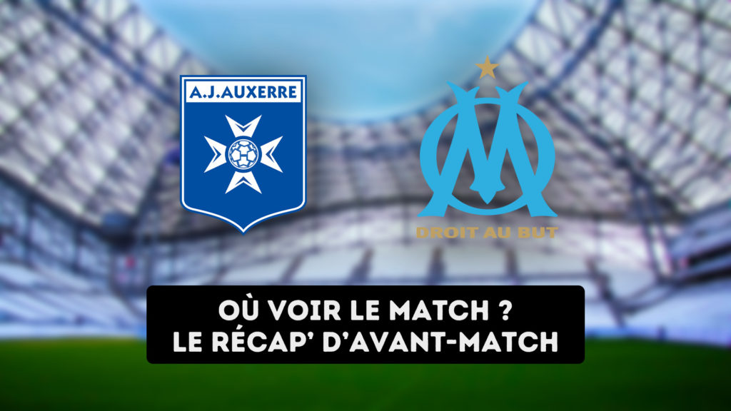 Avant-match : L’OM prêt à prendre sa revanche sur Auxerre ?