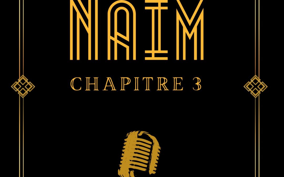 NAÏM – CHAPITRE 3