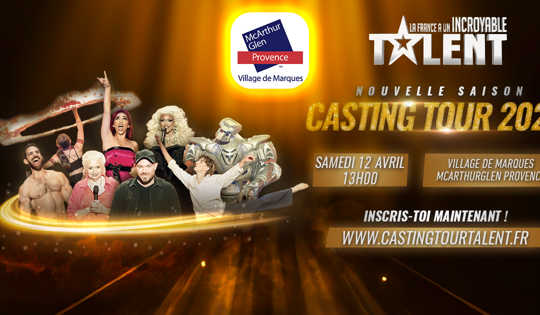 LA FRANCE A UN INCROYABLE TALENT :Le Casting Tour Talent 2025 s’invite chez McArthurGlen !