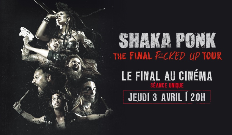 Shaka Ponk – The final fucked up tour – Le final au cinéma