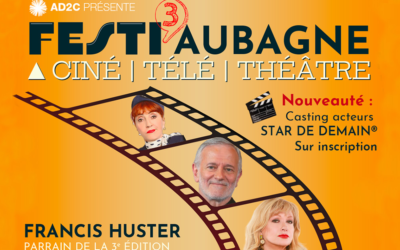 Rencontrez vos acteurs préférés du 27 au 30 mars à Aubagne : Festi Aubagne est de retour !
