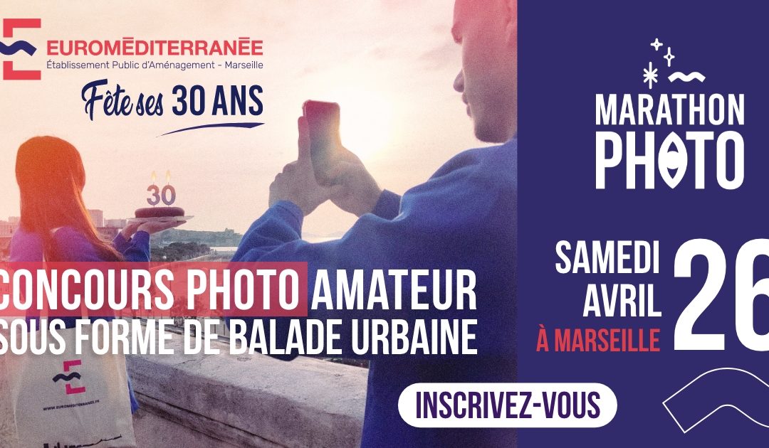 Marathon Photo | Euroméditerranée fête ses 30 ans