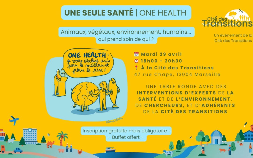 Une Seule santé :  Animaux, végétaux, environnement, humains… qui prend soin de qui ?
