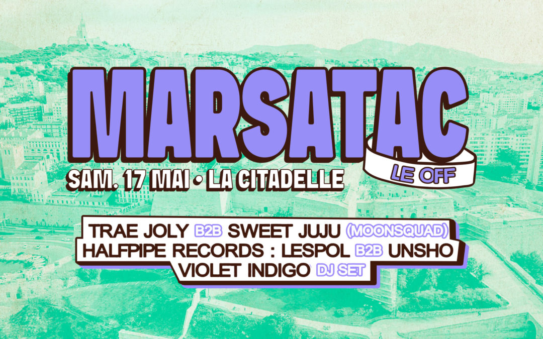 MARSATAC : le OFF à la Citadelle samedi 17 mai
