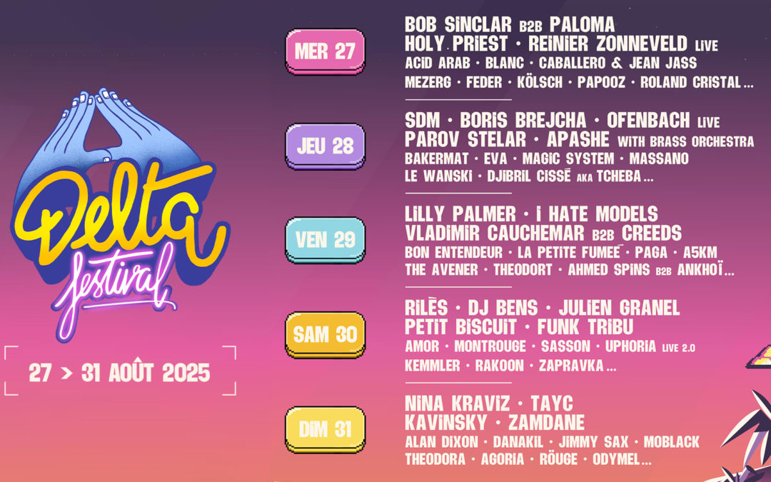 Delta Festival 2025 : le plus grand festival de l’été !