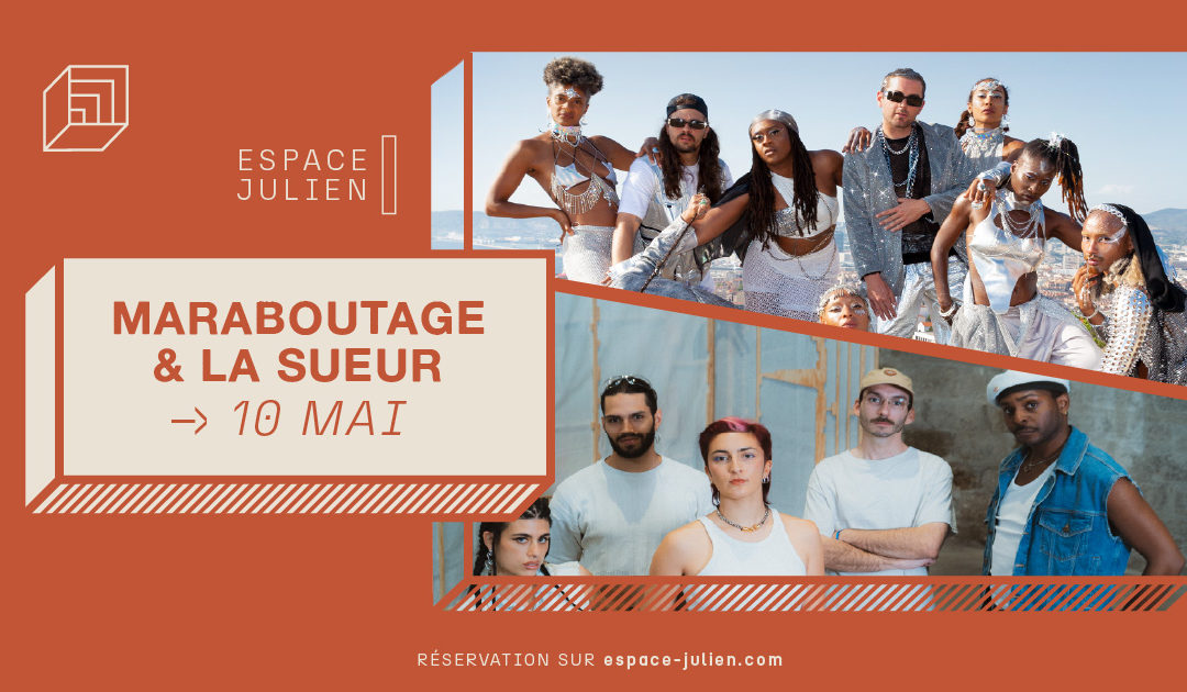 Maraboutage + La Sueur – Espace Julien