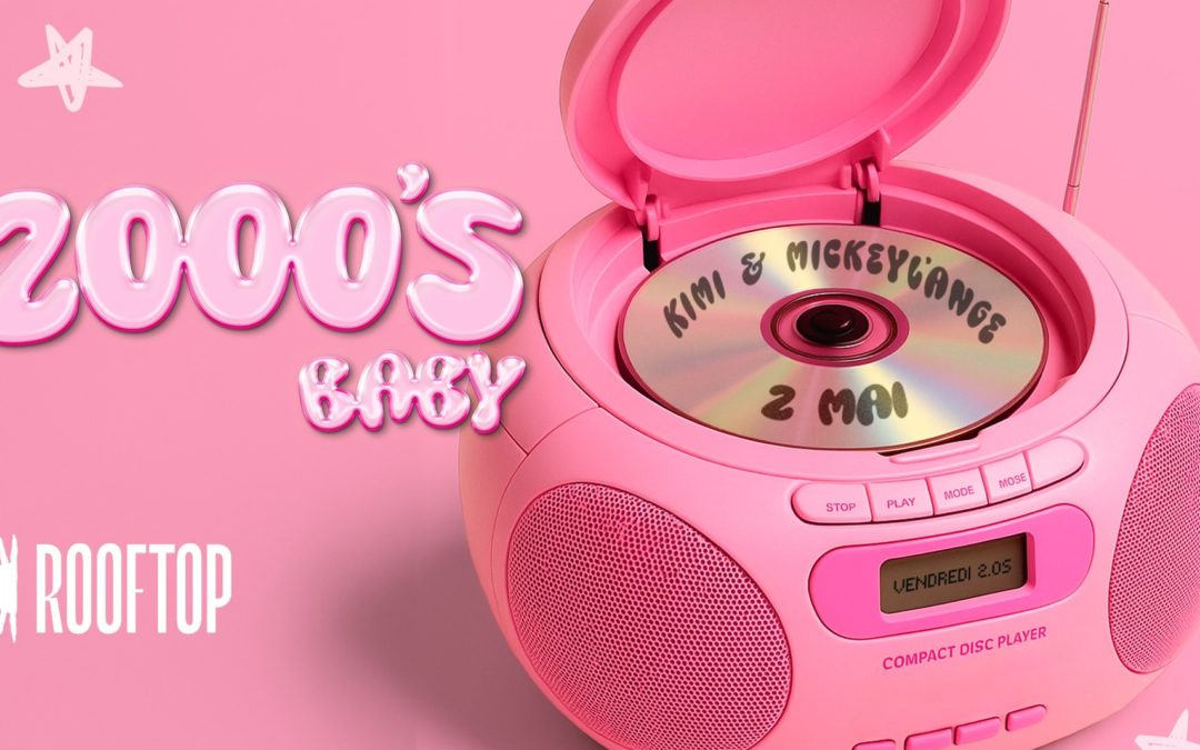 Soirée 2000s Baby au ROOFTOP R2