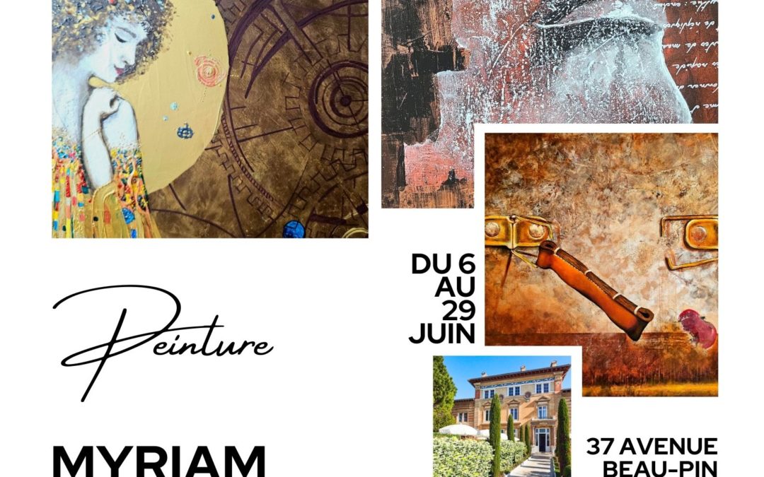 Exposition de peinture Myriam Artelia – Chateau BEAUPIN