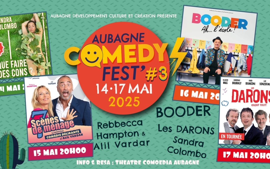 Aubagne Comedy Fest du 14 au 17 mai : fou rires garantis !