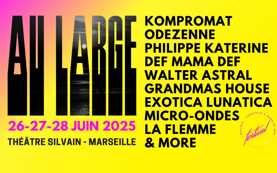 Au large Festival – Théâtre Silvain