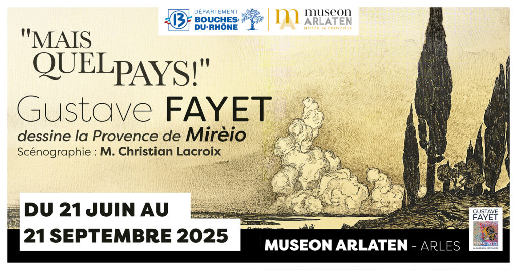 Expo Fayet Muséon Arlaten