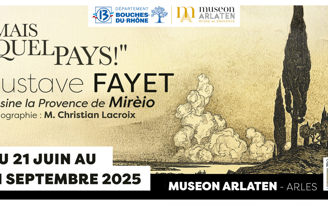 Expo Fayet Muséon Arlaten