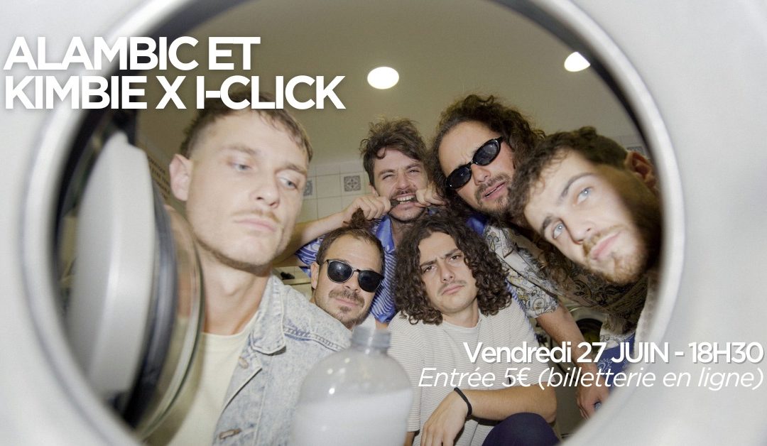 Concerts de Alambic et Kimbie x I-Click