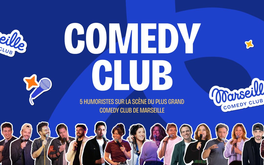 Marseille Comedy Club – les samedis