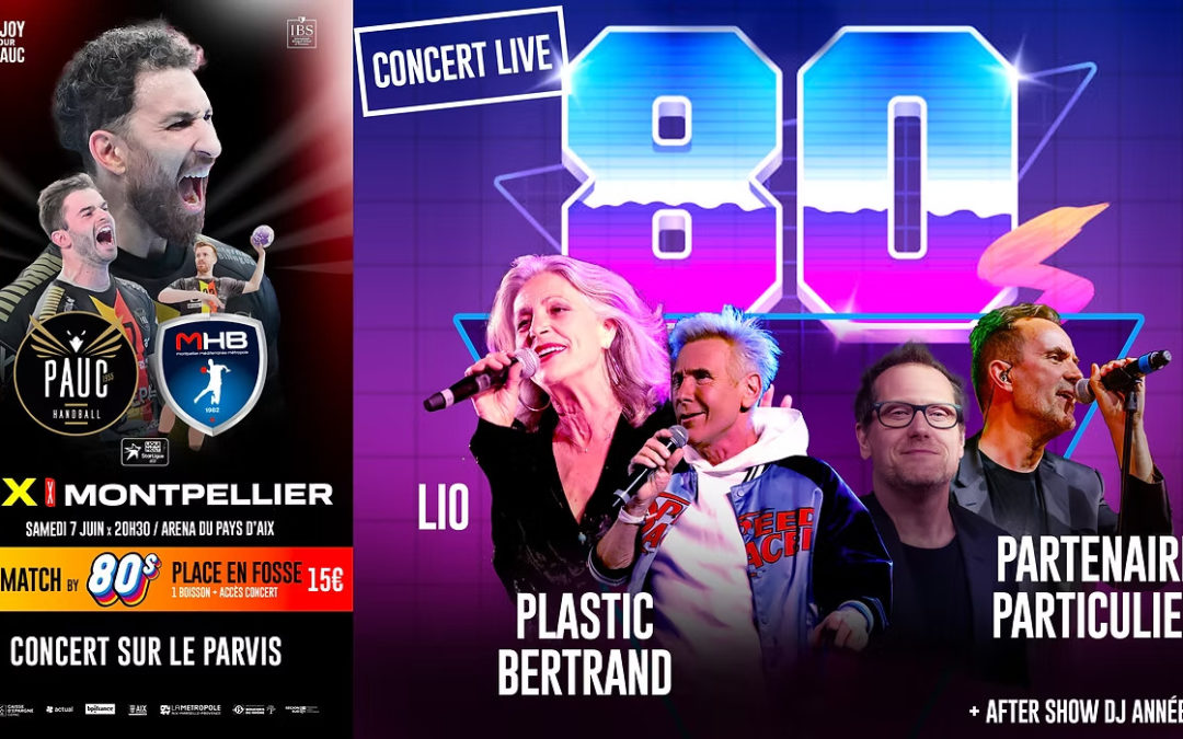 PAUC – Montpellier du hand et un concert année 80 !