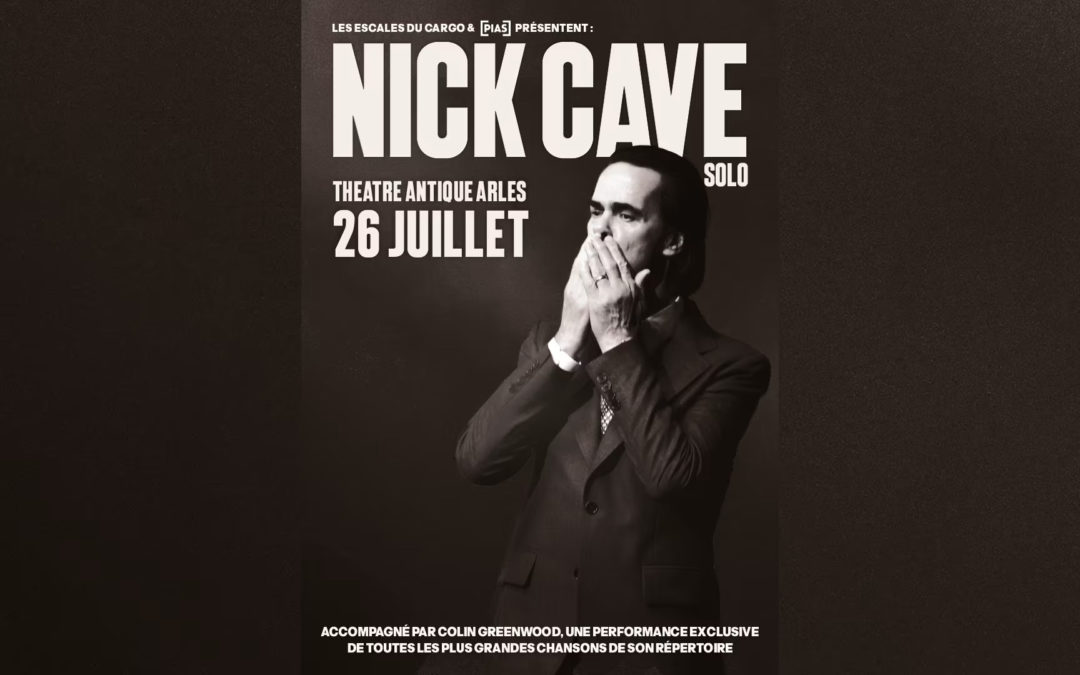 Les Escales du Cargo avec Nick Cave
