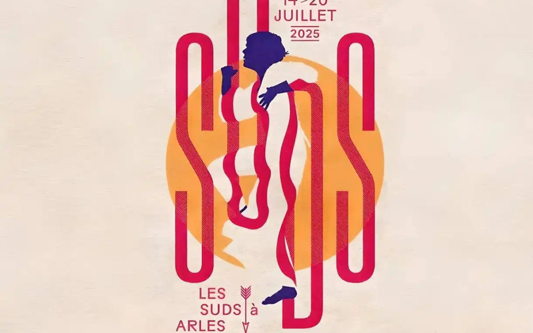 Festival les Suds 2025 Arles du 14 au 20 Juillet !