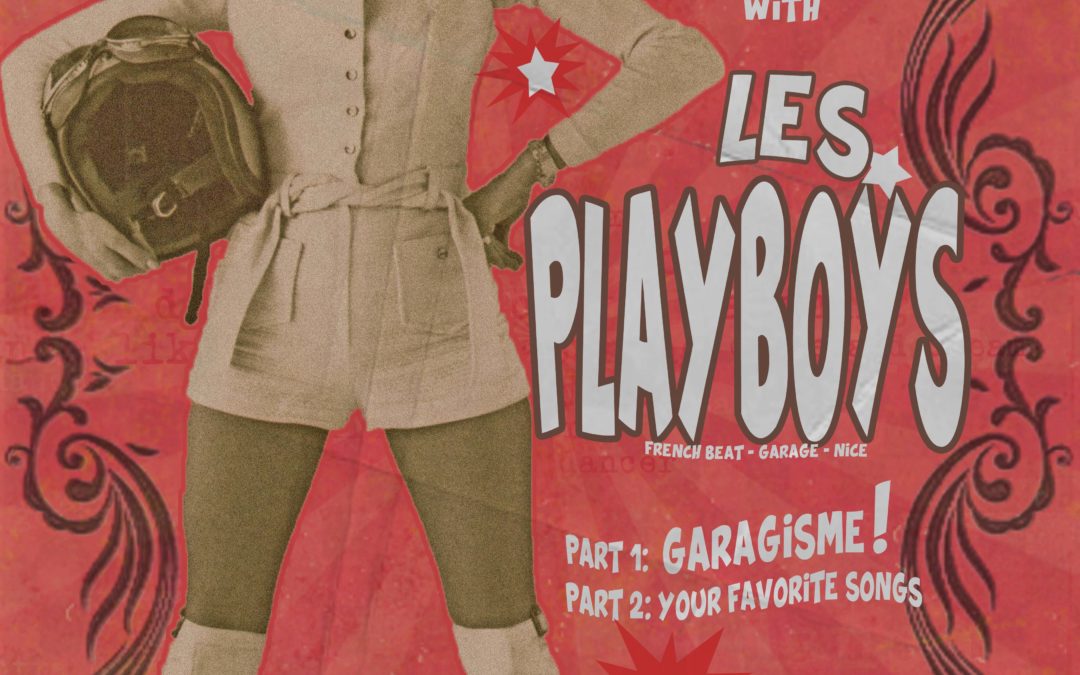 Garagisme PARTY – Concert les PLAYBOYS (French beat 60&rsquo;s) + DJ SET Ber The Ber
