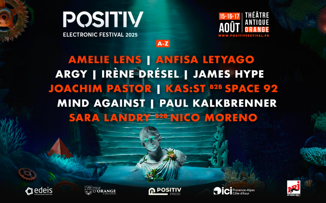 Positiv Electronic festival théâtre antique Orange du 15 au 17 Aout 2025