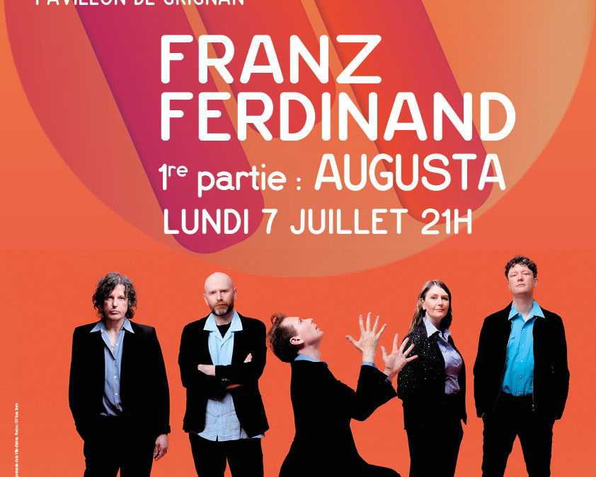 Franz Ferdinand en concert aux Nuits d’ Istres le 7 juillet !