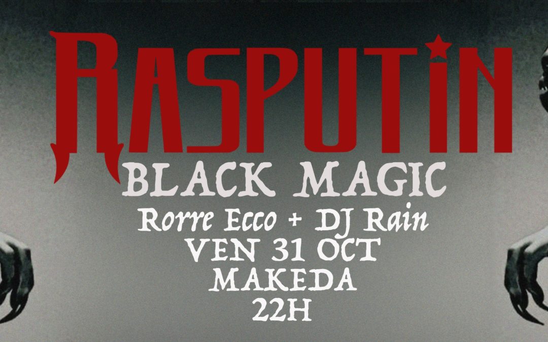 Rasputin – Black Magic au Makeda