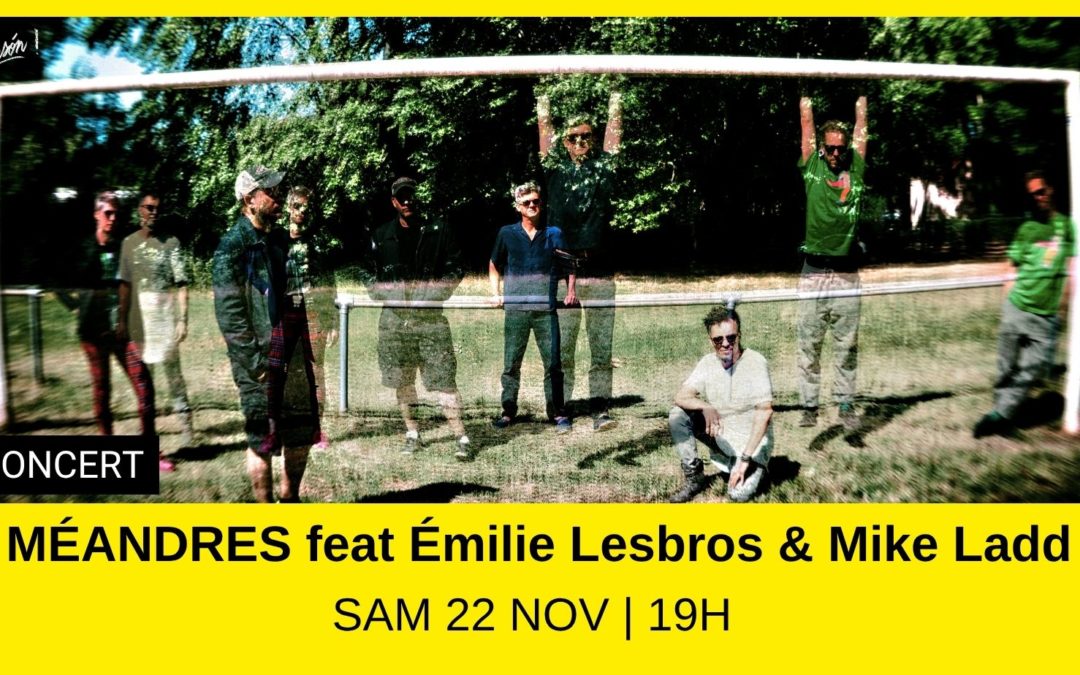 Méandres feat Émilie Lesbros & Mike Ladd
