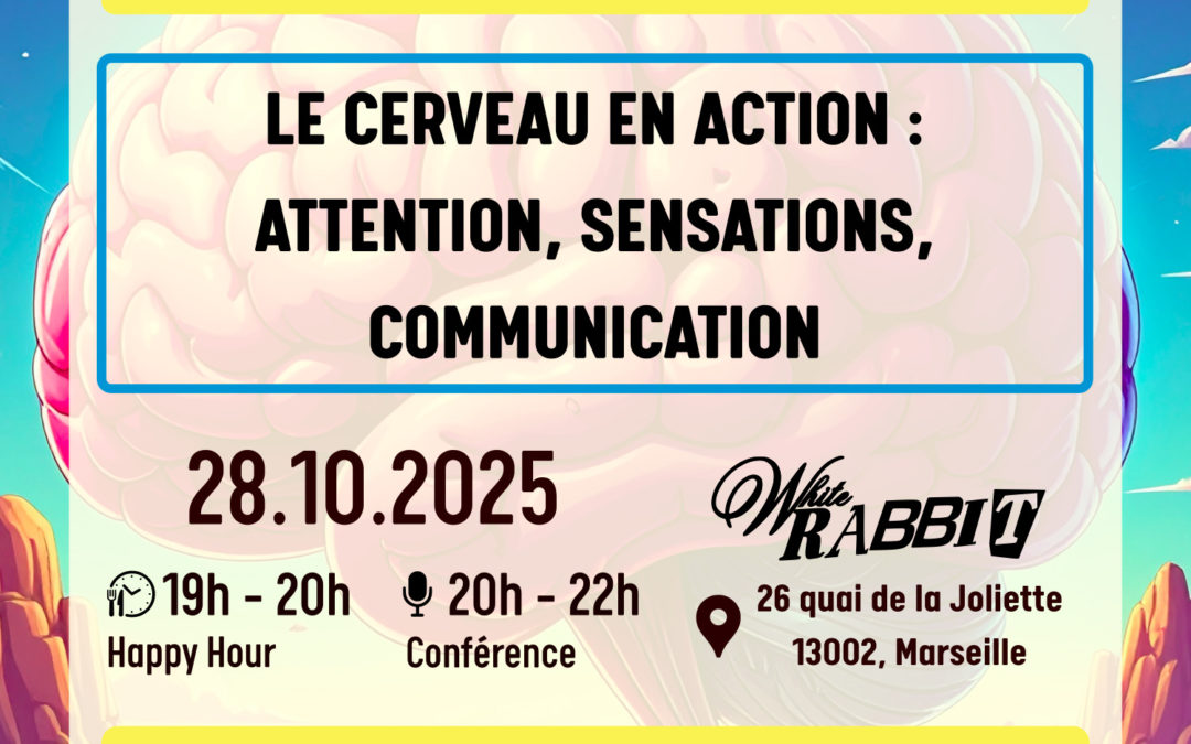 LE CERVEAU EN ACTION : ATTENTION, SENSATIONS, COMMUNICATION