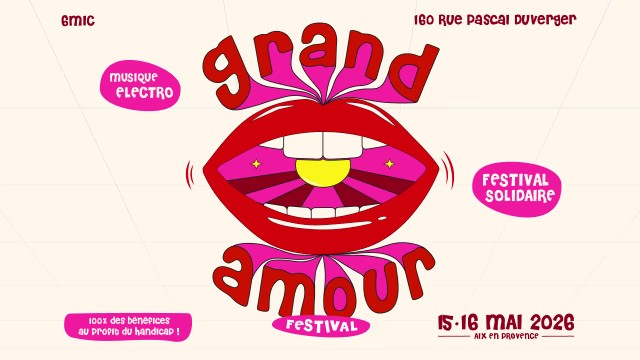 GRAND AMOUR FESTIVAL : LE NOUVEAU RENDEZ-VOUS ÉLECTRO 100% SOLIDAIRE DE LA RÉGION SUD