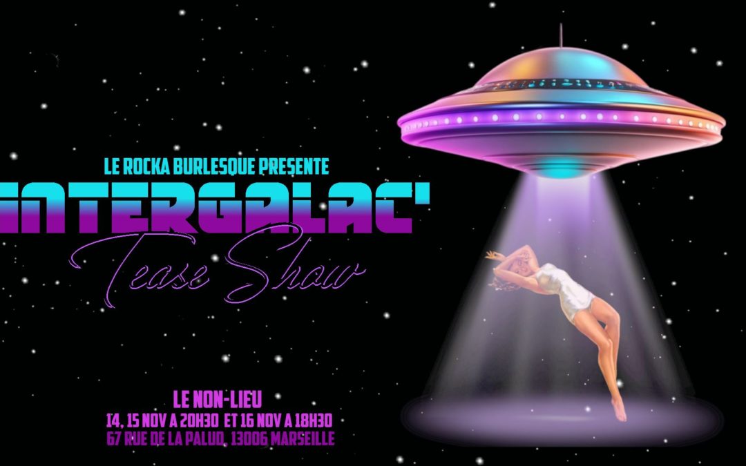L&rsquo;intergalactease à Marseille