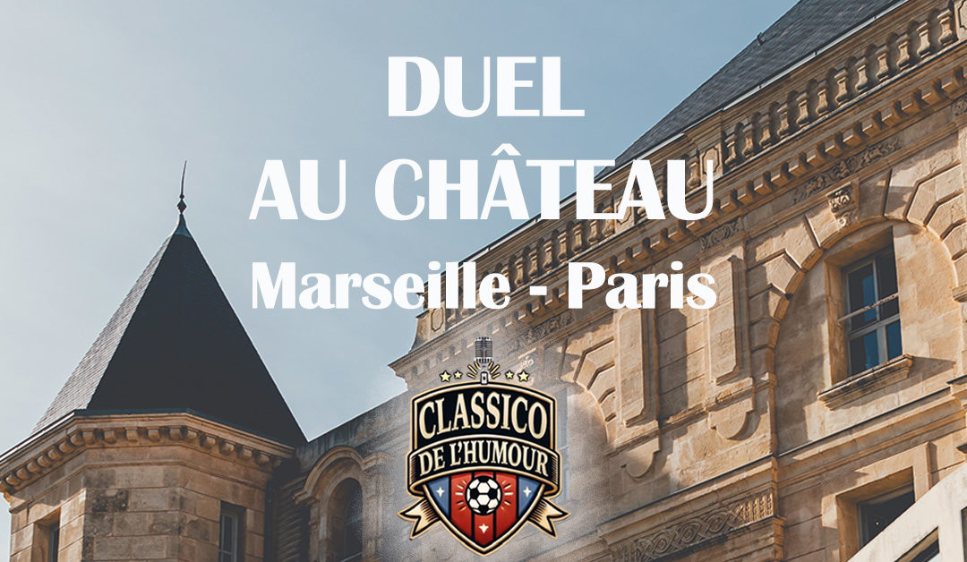 Le classico de l&rsquo;humour – Duel au Château