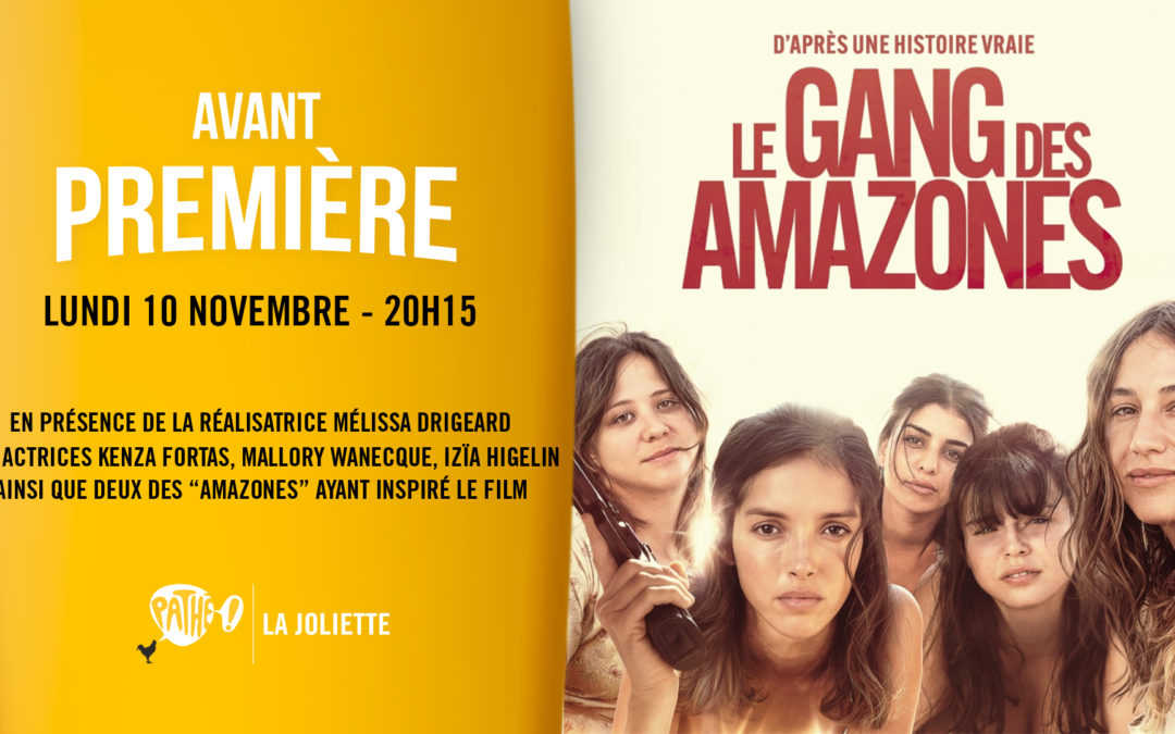 Avant première cinéma en présence des acteurs : Le gang des amazones au Pathé La Joliette !