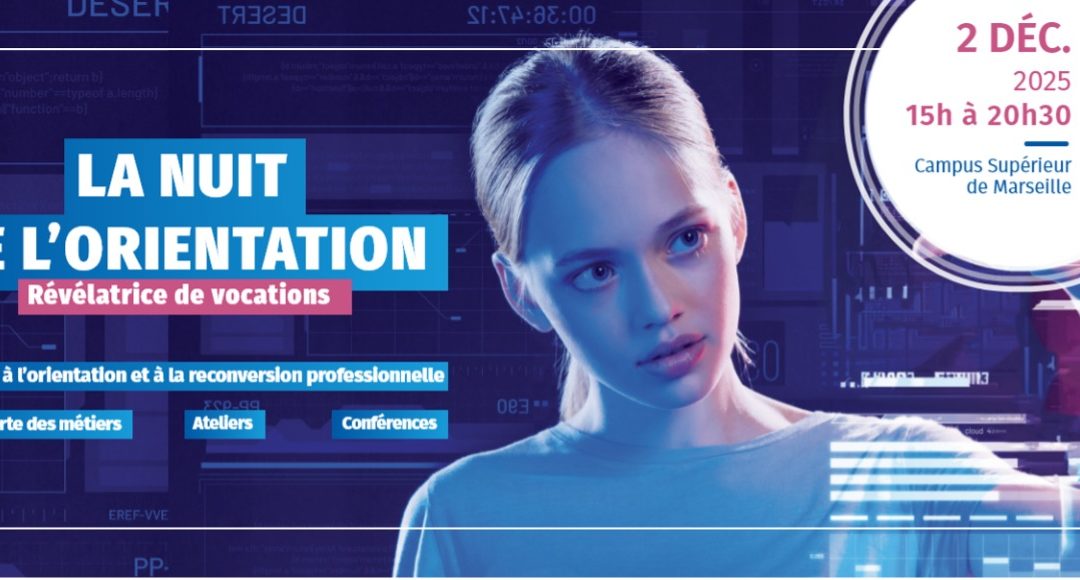 La Nuit de l’Orientation revient le 2 décembre au Campus Supérieur de Marseille !