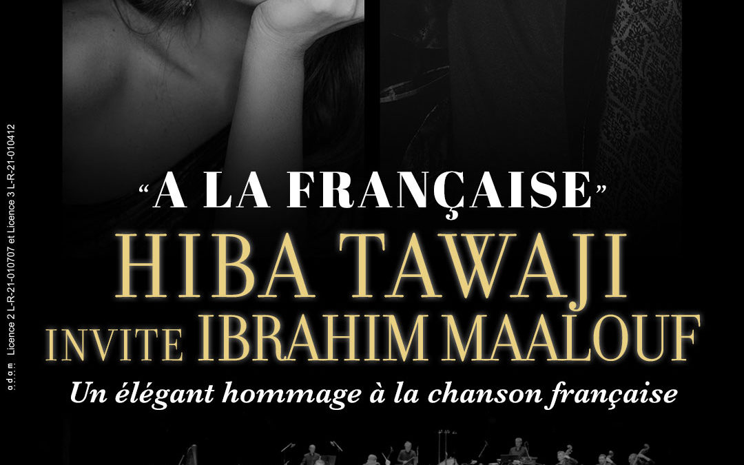 HIBA TAWAJI INVITE IBRAHIM MAALOUF « à la française »