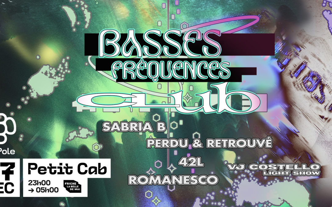 Basses Fréquences au Petit Cab à la Friche !