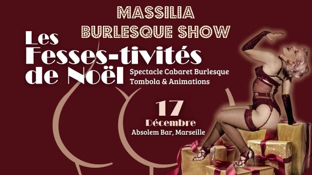 Massilia Burlesque Show – Les Fesses-Tivités De Noël