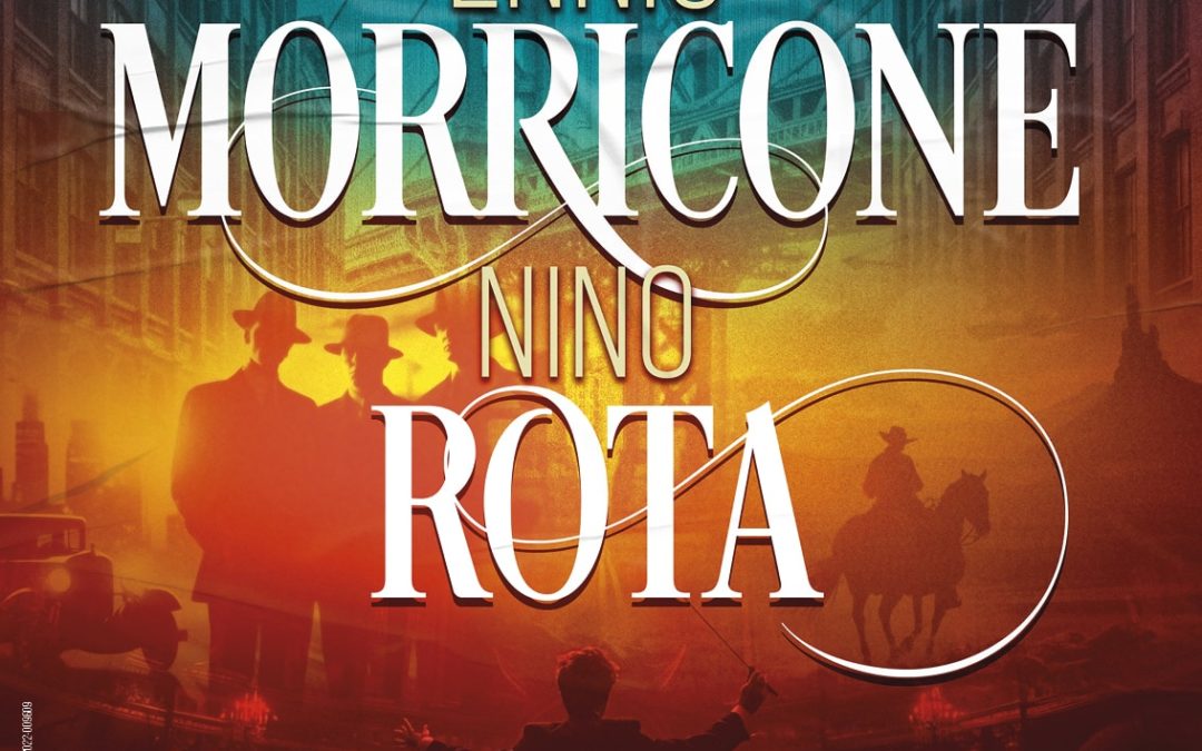 ENNIO MORRICONE & NINO ROTA – IL ÉTAIT UNE FOIS…