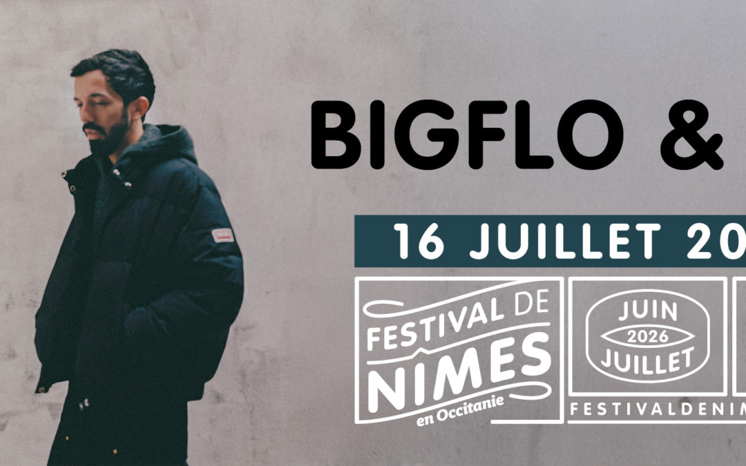 BIGFLO & OLI au festival de Nîmes
