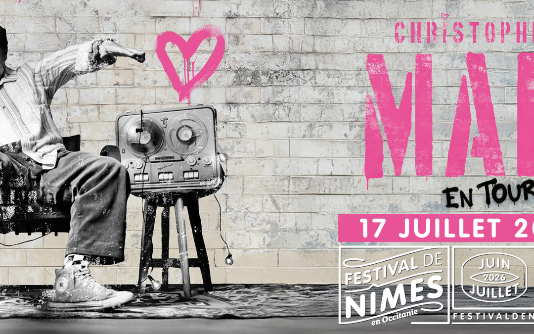 CHRISTOPHE MAE au festival de Nîmes – COMPLET