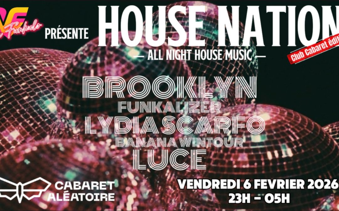 HOUSE NATION PREND LE CONTRÔLE DU CABARET ALÉATOIRE