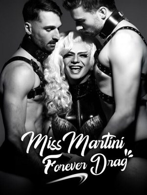 Miss Martini – Forever Drag