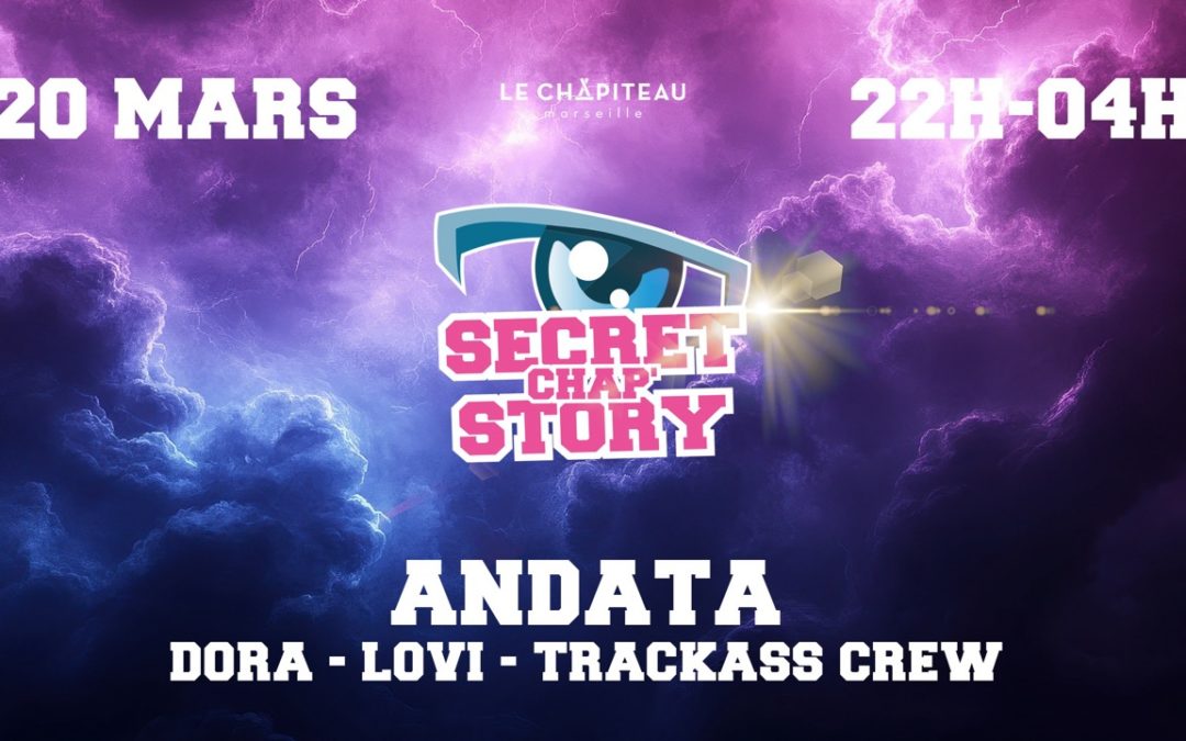 Secret Chap&rsquo;story: L&rsquo;anniv Du Chap&rsquo;/ Andata, Dora & More