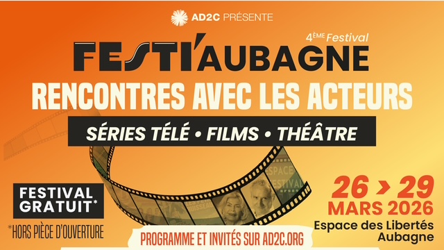 Festi Aubagne Le festival des acteurs sous le parrainage de Daniel Prevost : rencontrez vos acteurs préférés  !