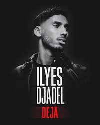 ILYES DJADEL – DÉJÀ