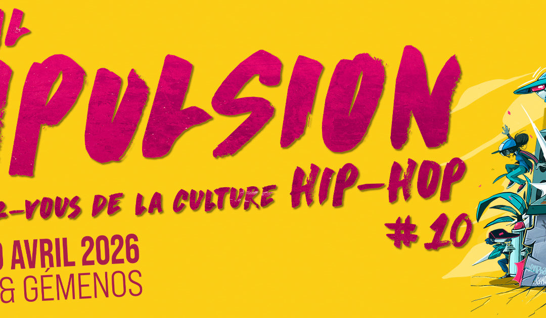 Festival Impulsion : le rdv de la culture hip hop Aubagne !