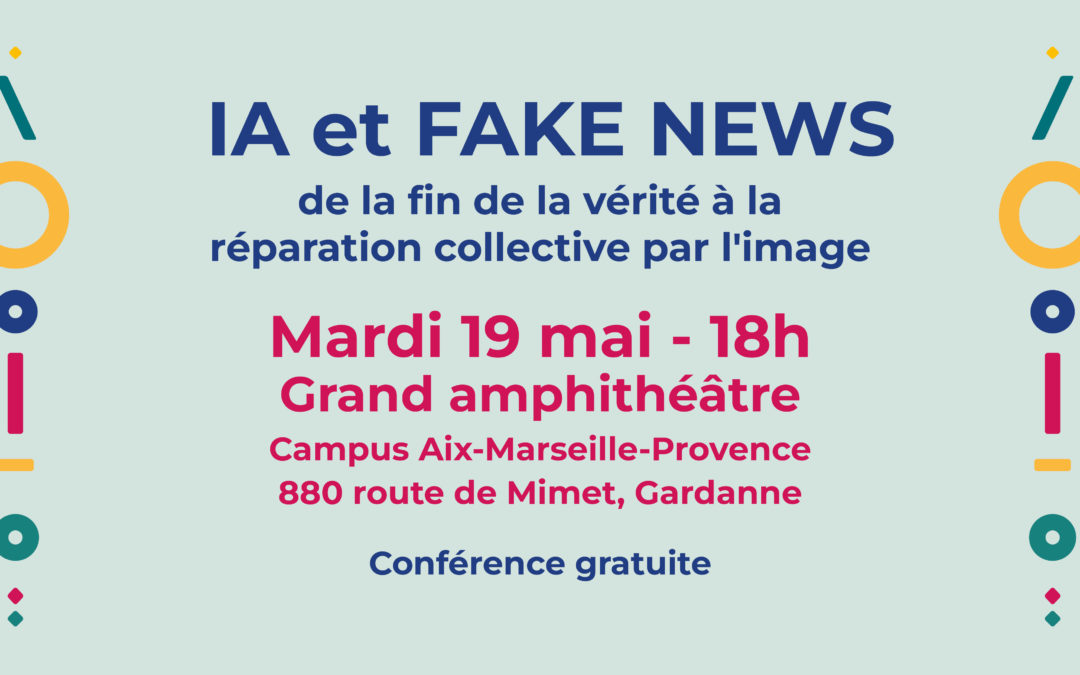 Rencontre gratuite : IA et FAKE NEWS, de la fin de la vérité à la réparation collective par l&rsquo;image