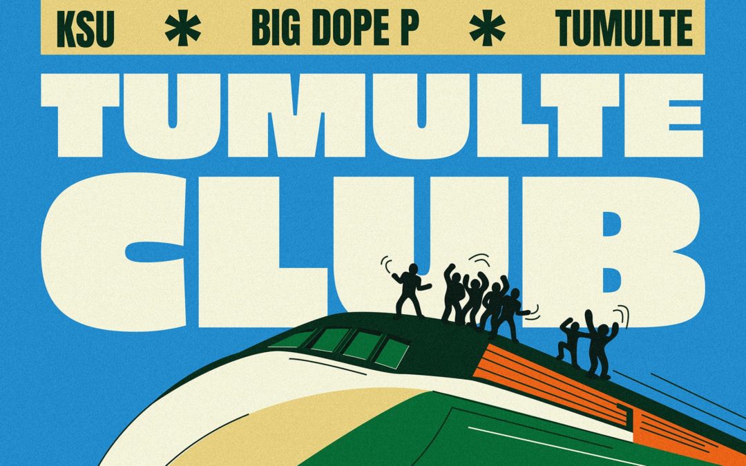 Tumulte Club #1 W/ Big Dope P & KSU