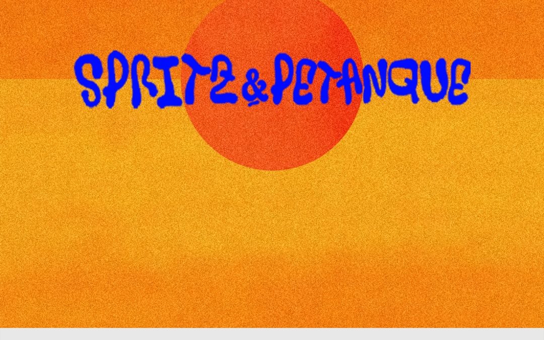 SPRITZ & PÉTANQUE W/ TOUPIE SOUND