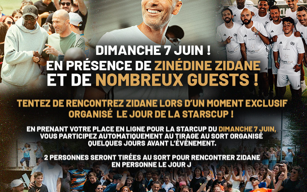 Stars Cup 2026 au Z5 en présence de Zinédine Zidane !