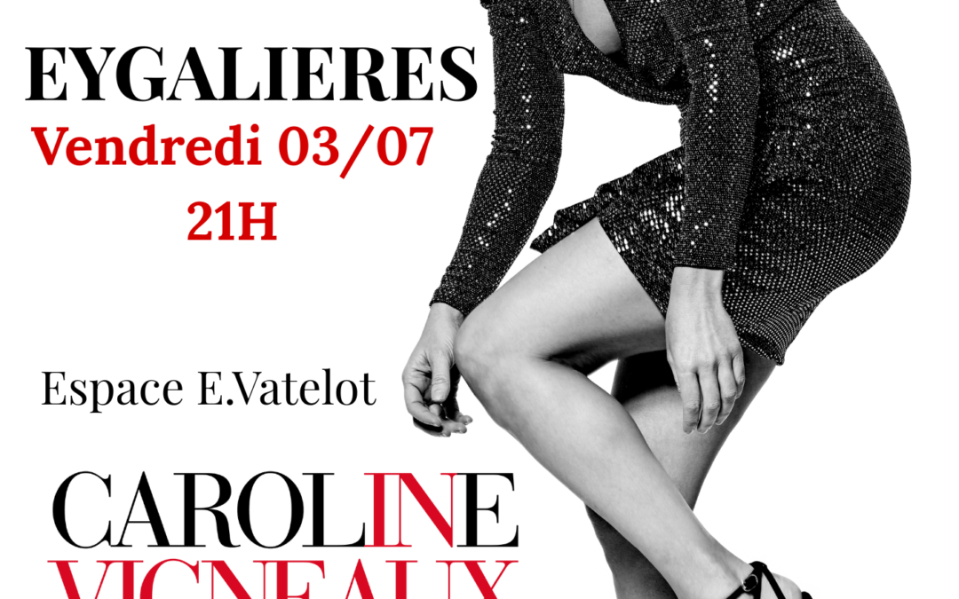 Caroline Vigneaux à Eygalières vendredi soir !