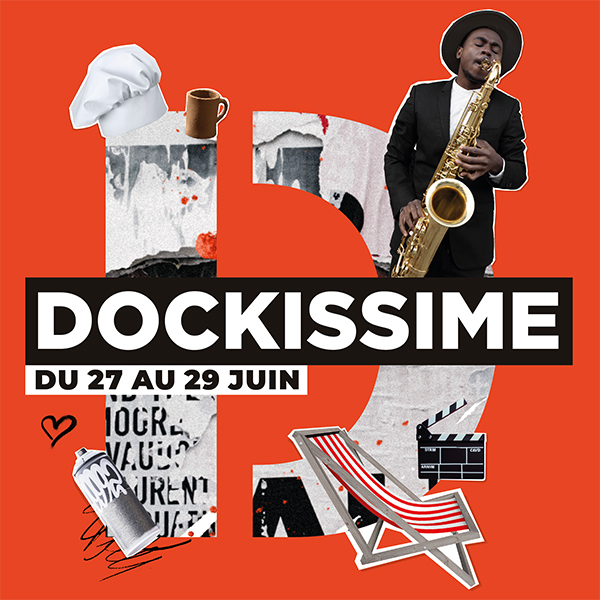 Dockissime : 3 jours de fête avec animations artistiques, gastronomie artisanat et cinéma gratuit en plein air !